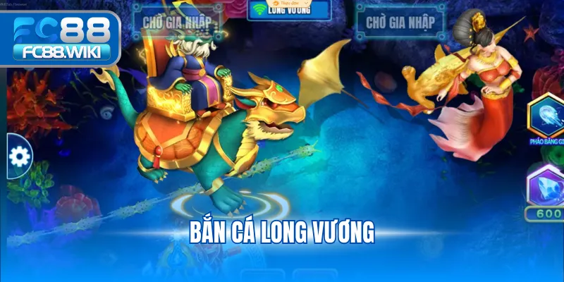 Bắn Cá Long Vương