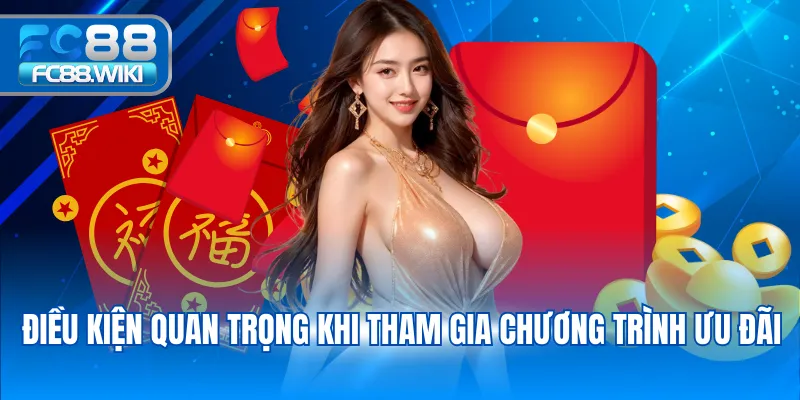 Điều kiện quan trọng khi tham gia chương trình ưu đãi