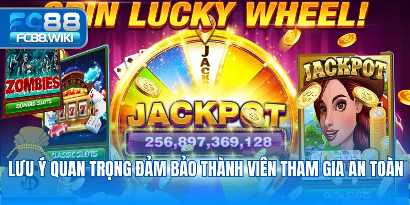 Lưu ý quan trọng đảm bảo thành viên tham gia an toàn